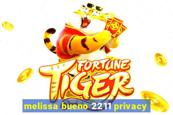 melissa bueno 2211 privacy